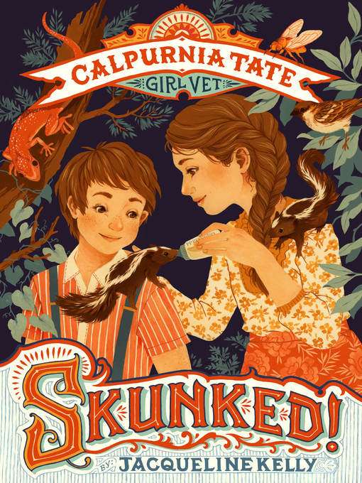 Title details for Skunked! Calpurnia Tate, Animal Doctor in Training by Jacqueline Kelly - Wait list